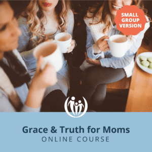 Grace & Truth for Moms for Small Groups
